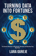 Turning Data into Fortunes: The Ultimate Guidebook for Recognizing