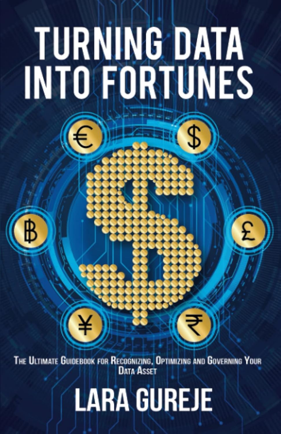 Turning Data into Fortunes: The Ultimate Guidebook for Data Success