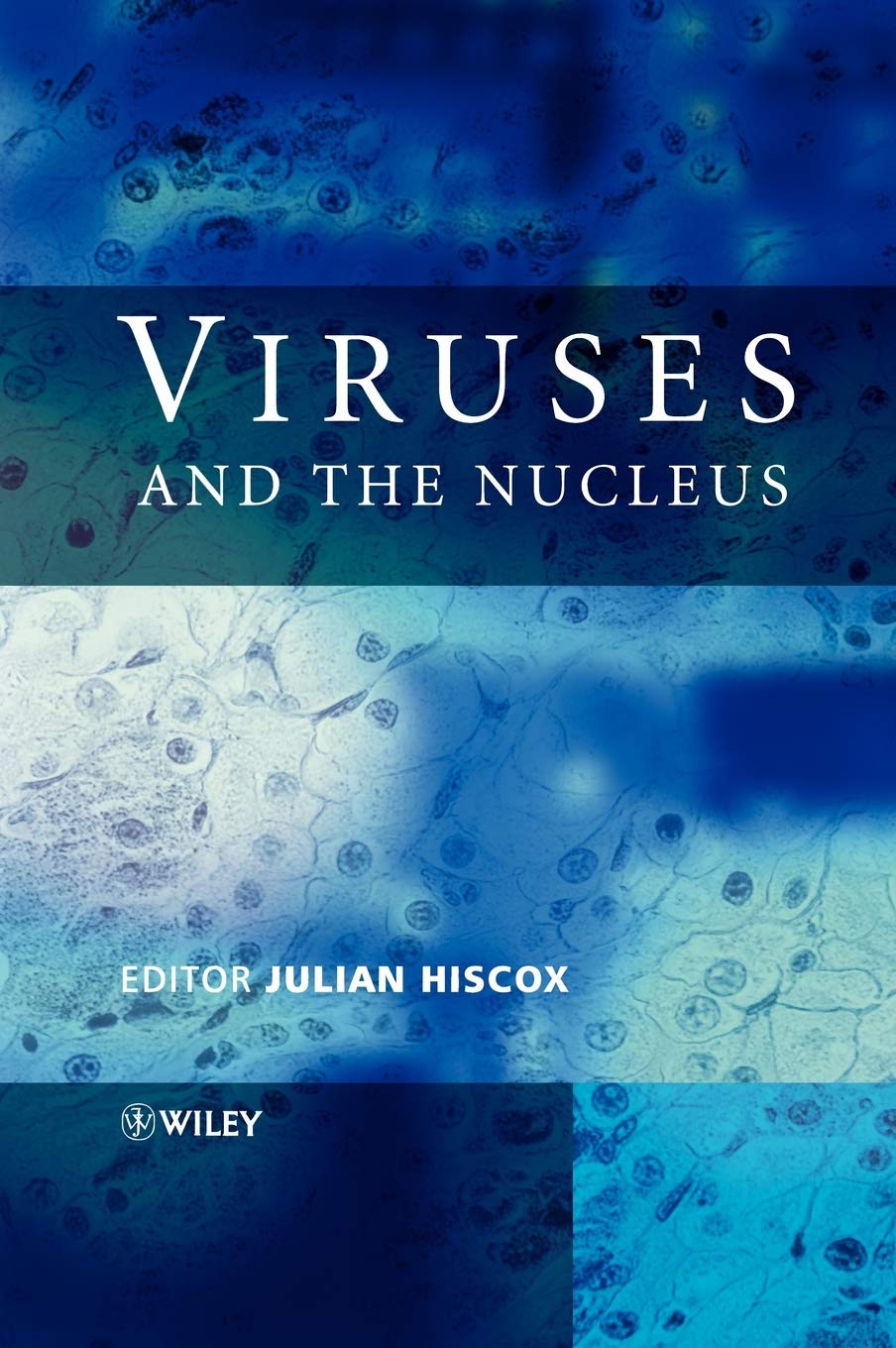Viruses and the Nucleus: A Comprehensive Exploration of Viral Biology