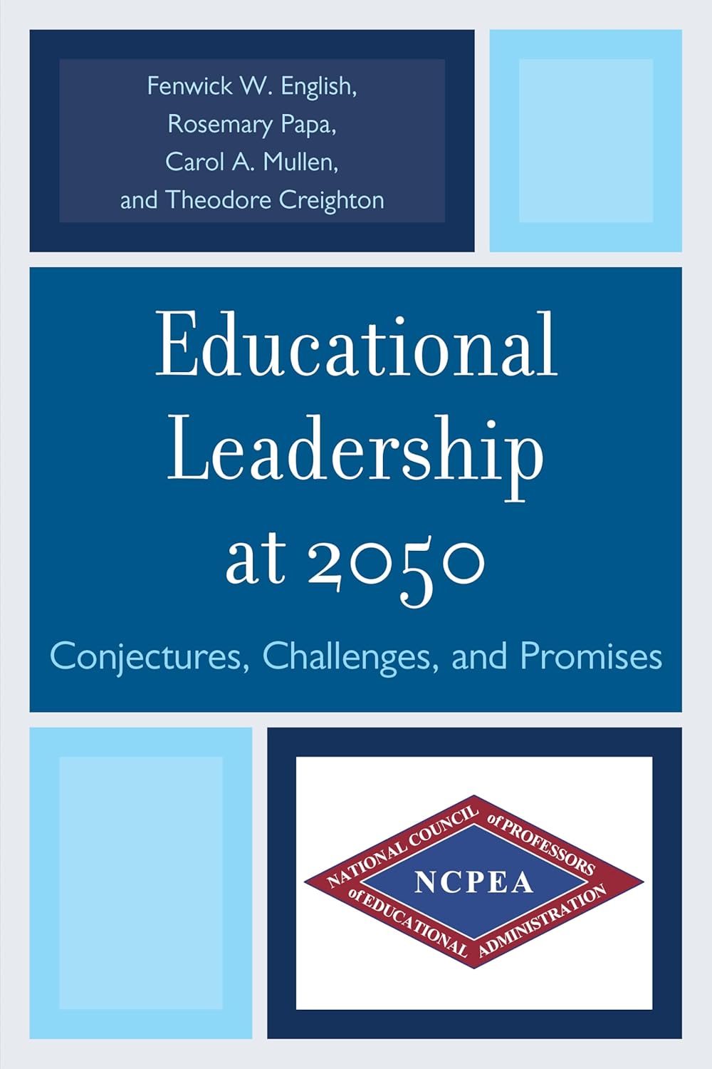 Educational Leadership at 2050: Conjectures, Challenges, and Promises