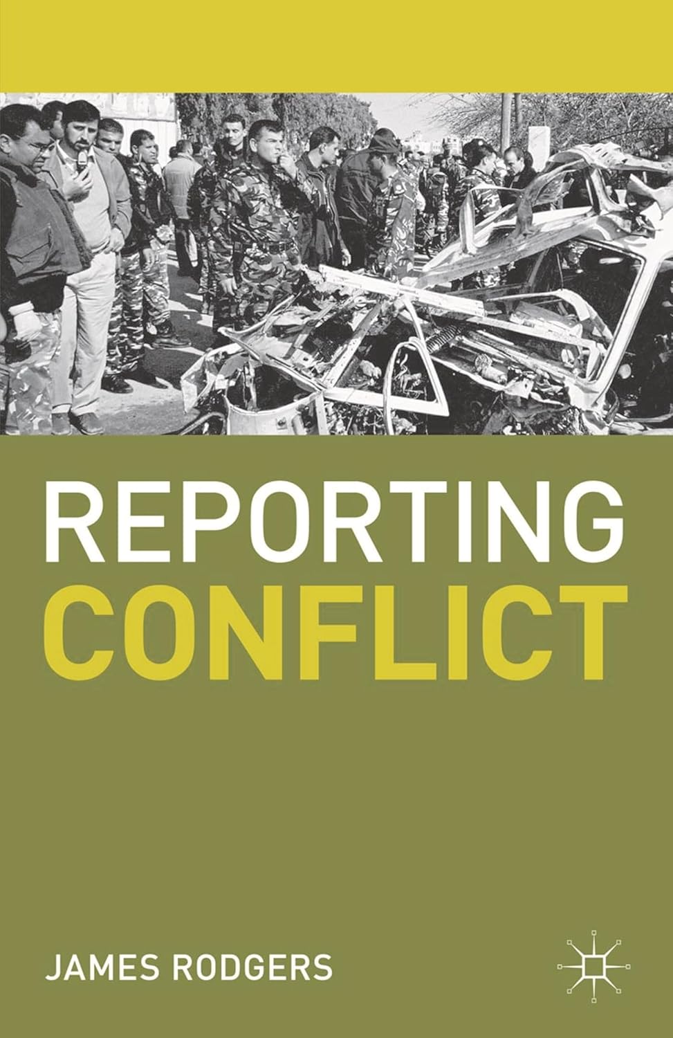 Reporting Conflict: A Comprehensive Guide to Journalism Skills