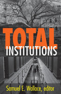 Total Institutions - Analytical Reader on Institutional Totality
