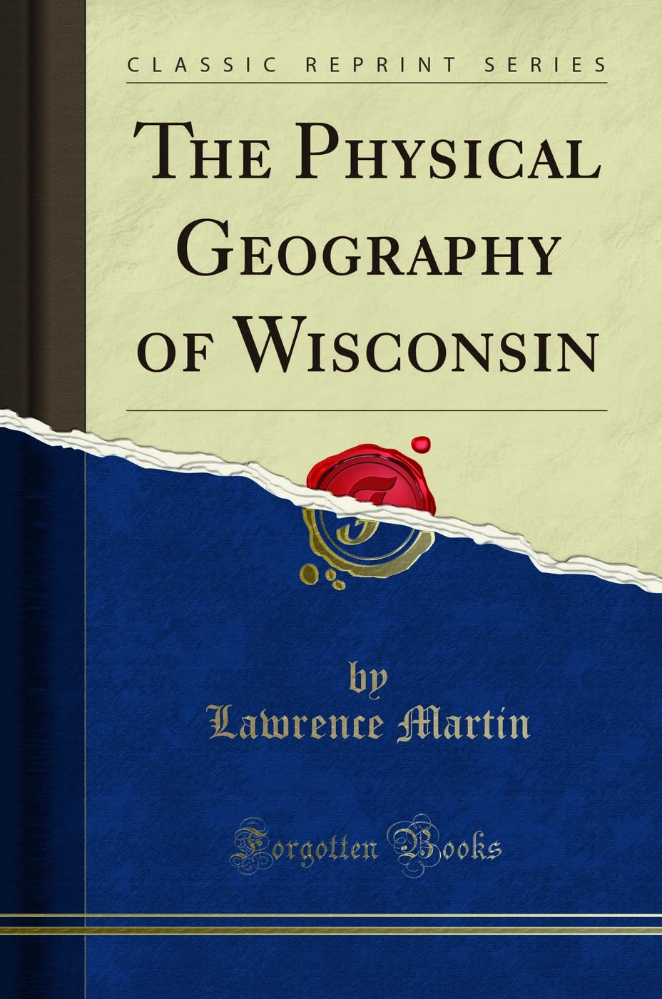 The Physical Geography of Wisconsin Classic Reprint Review