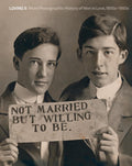 Loving II: Photographic History of Men in Love, 1850s - 1950s