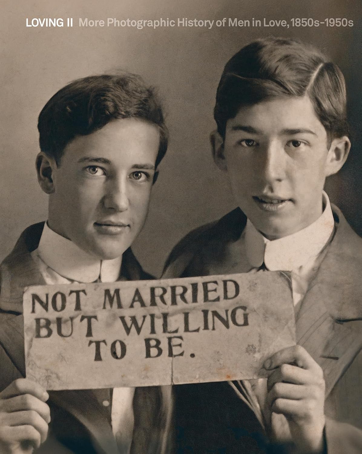 Loving II: Photographic History of Men in Love, 1850s - 1950s