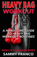 Heavy Bag Workout: A Hard-Core Guide to Heavy Bag Routines - Practical
