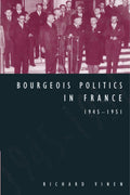 Bourgeois Politics in France, 1945-1951 - In-depth Historical