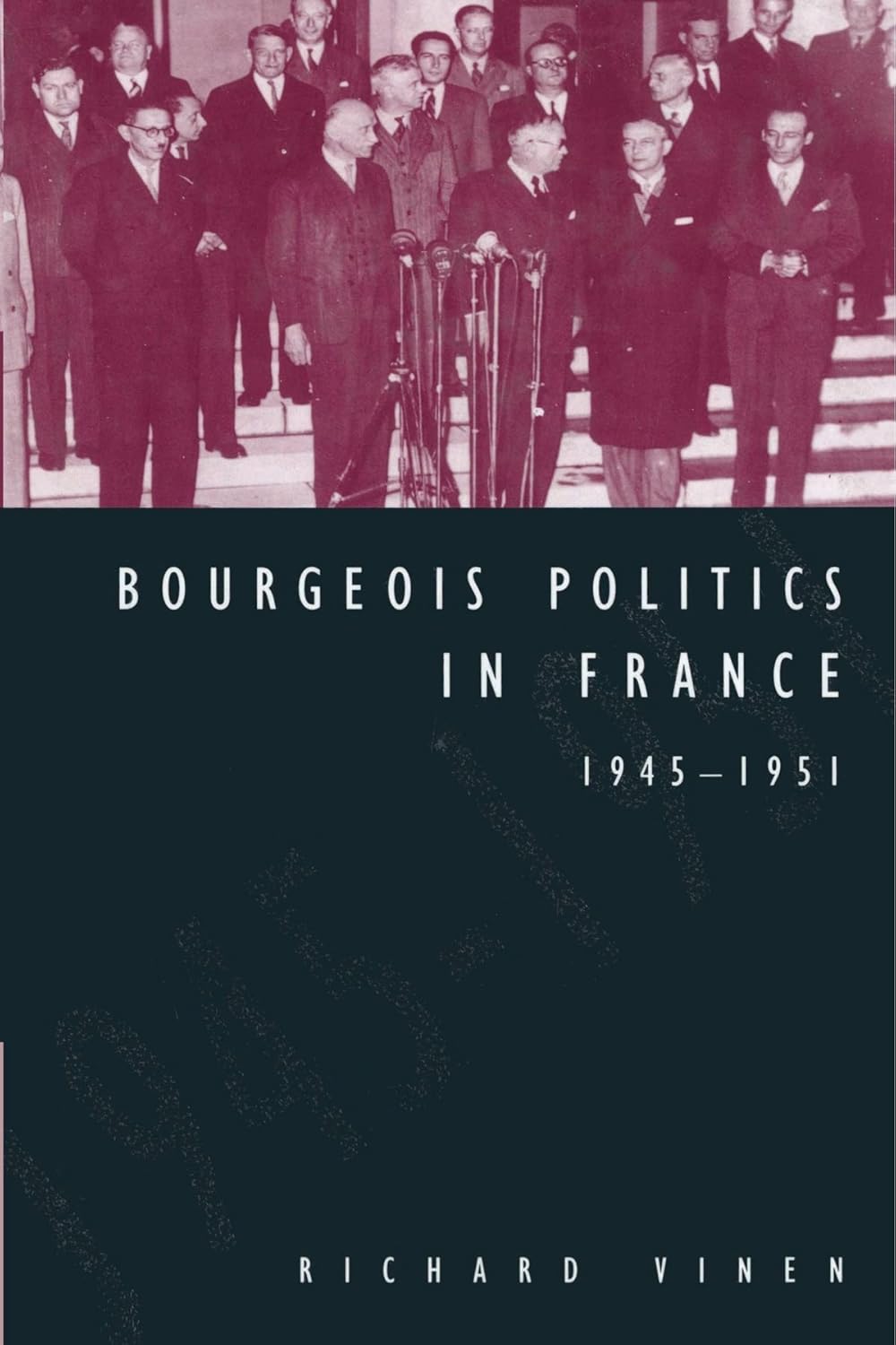 Bourgeois Politics in France, 1945-1951: A Comprehensive Analysis