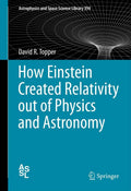 How Einstein Created Relativity out of Physics and Astronomy - Clear