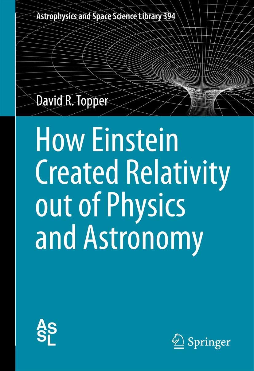 How Einstein Created Relativity out of Physics and Astronomy Insights