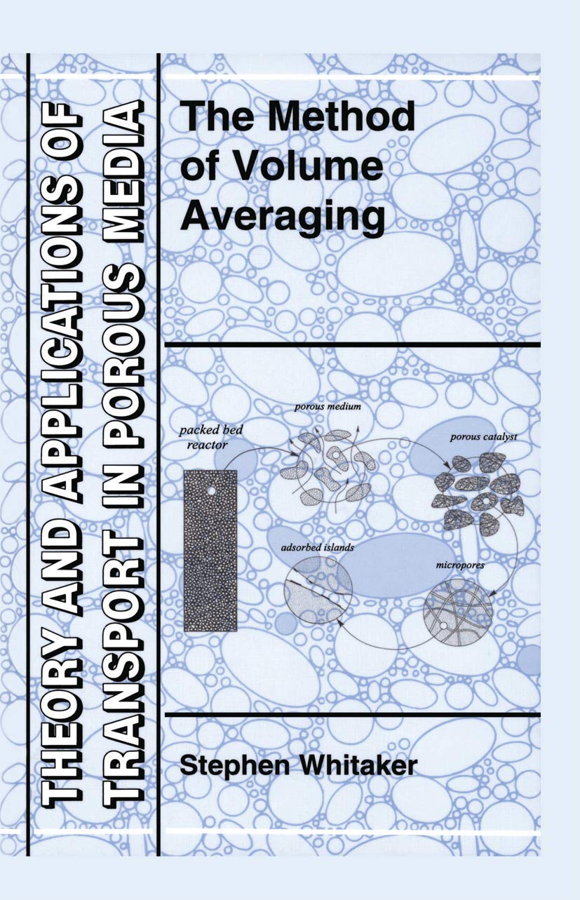 The Method of Volume Averaging for Transport in Porous Media