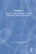COVID-19: Volume I Global Pandemic, Societal Responses