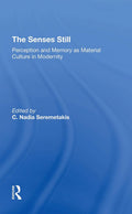 The Senses Still: Perception And Memory As Material Culture