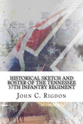 Historical Sketch And Roster Of The Tennessee 37th Infantry