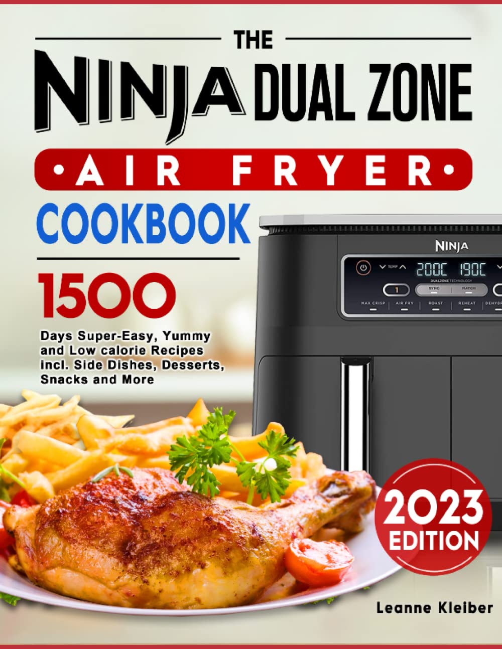 Ninja Dual Zone Air Fryer: 1500 Yummy Recipes