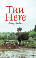 Tuu Here by Mary Barbee - Memoir of Life in Cameroon