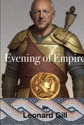 Evening of Empire: A Novel of Dark Age Britain - Historical Fiction