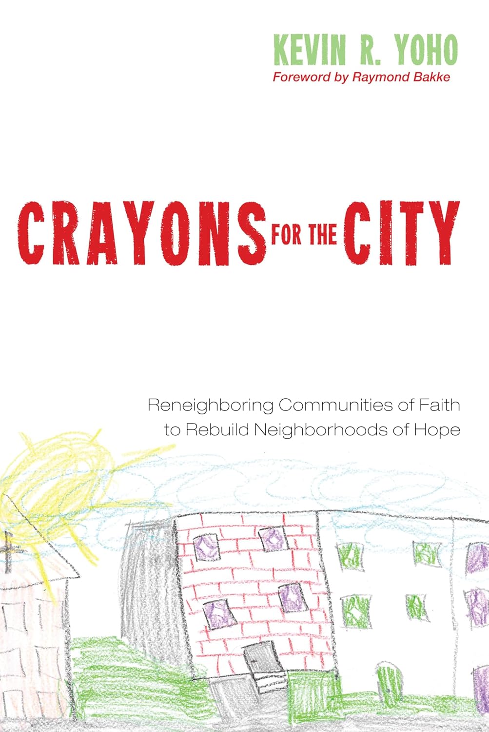 Crayons for the City: Rebuilding Neighborhoods of Hope Together