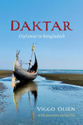 Daktar: Diplomat in Bangladesh - Courageous Medical Memoir