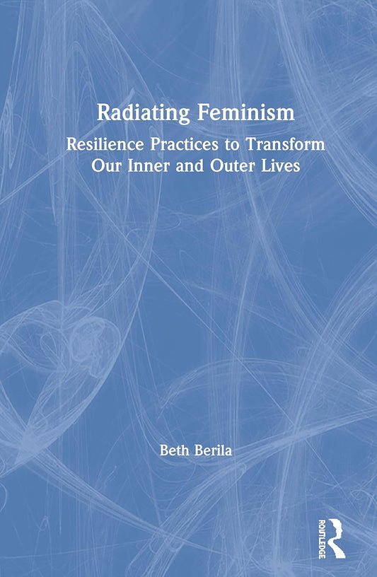 Radiating Feminism Book by Beth Berila - Empowering Women's Voices