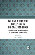 Financial Inclusion in Liberalised India: Views from Governors