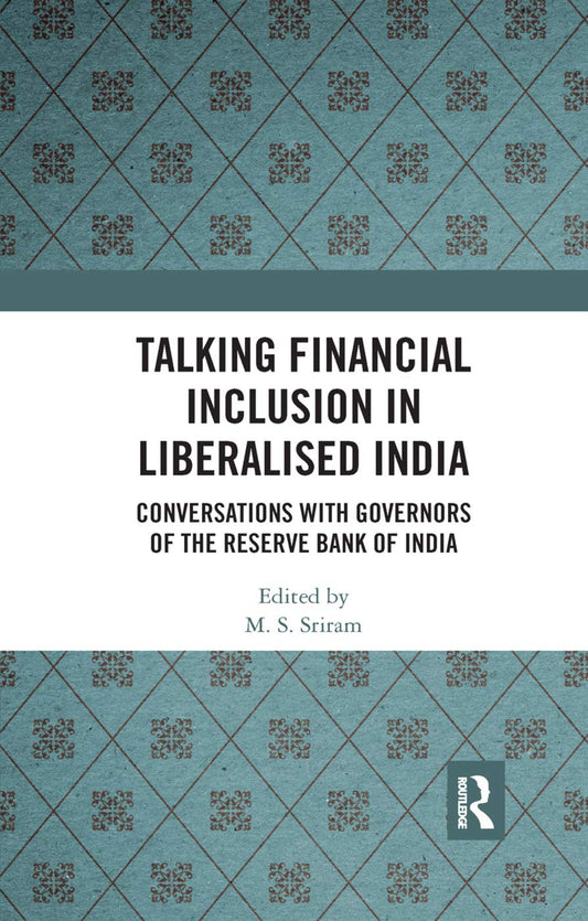 Financial Inclusion in Liberalised India: Views from Governors