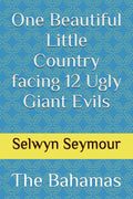 One Beautiful Little Country Facing 12 Ugly Giant Evils - Bahamas