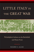 Little Italy in the Great War: Philadelphia's Italians' Struggles