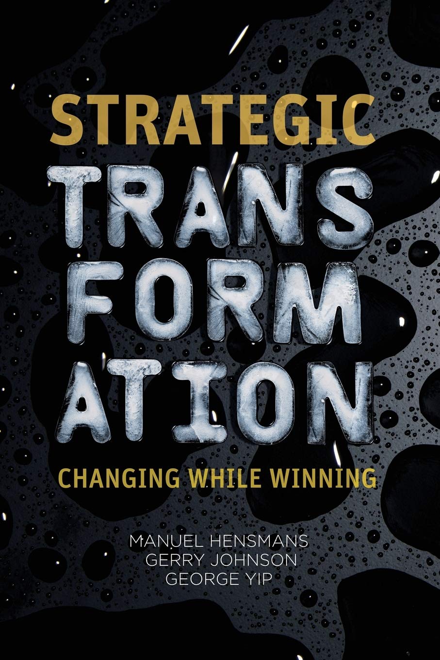 Strategic Transformation: Changing While Winning for Success