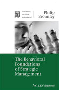 The Behavioral Foundations of Strategic Management - Behavioral