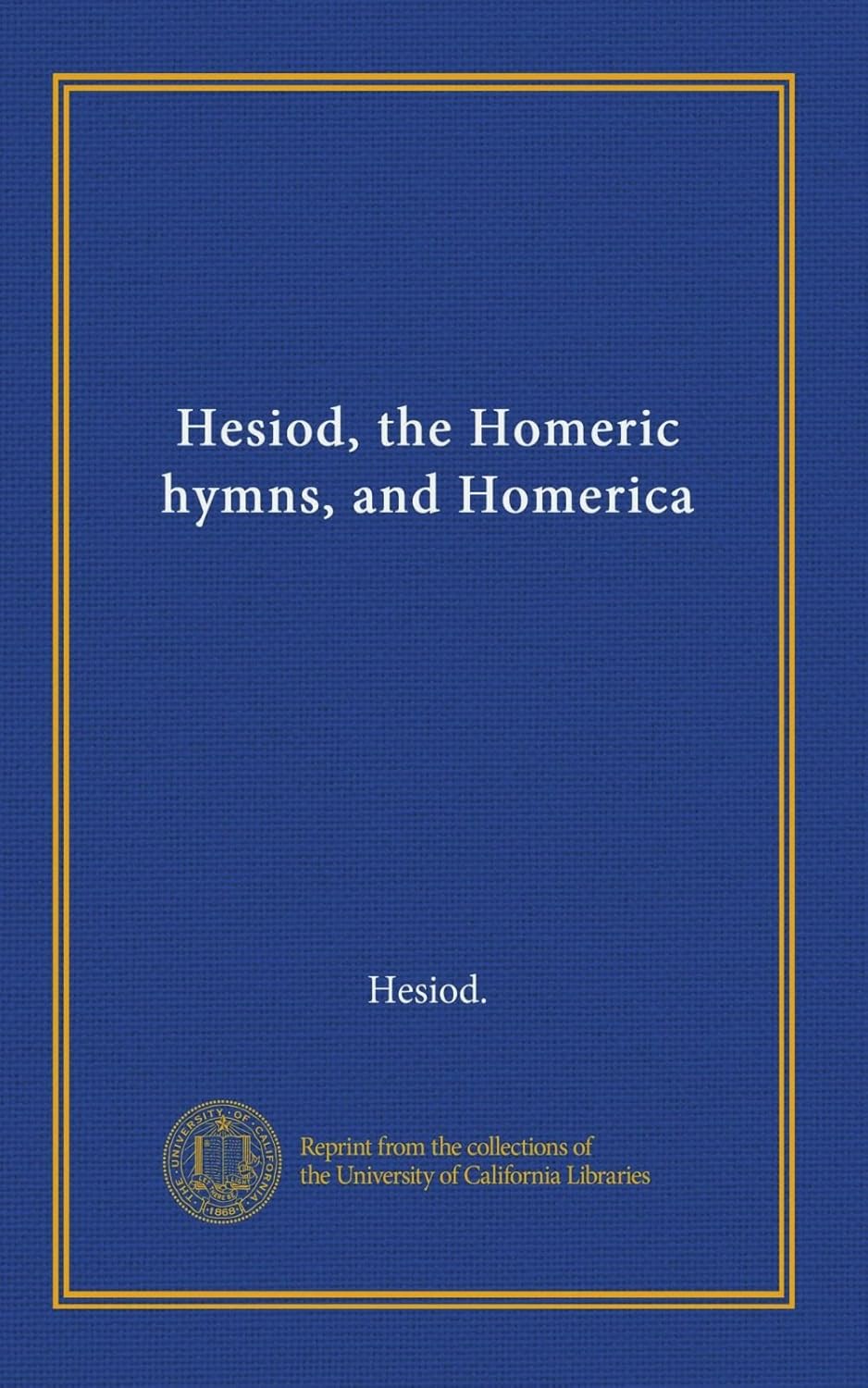 Hesiod, the Homeric Hymns, and Homerica: A Timeless Classic