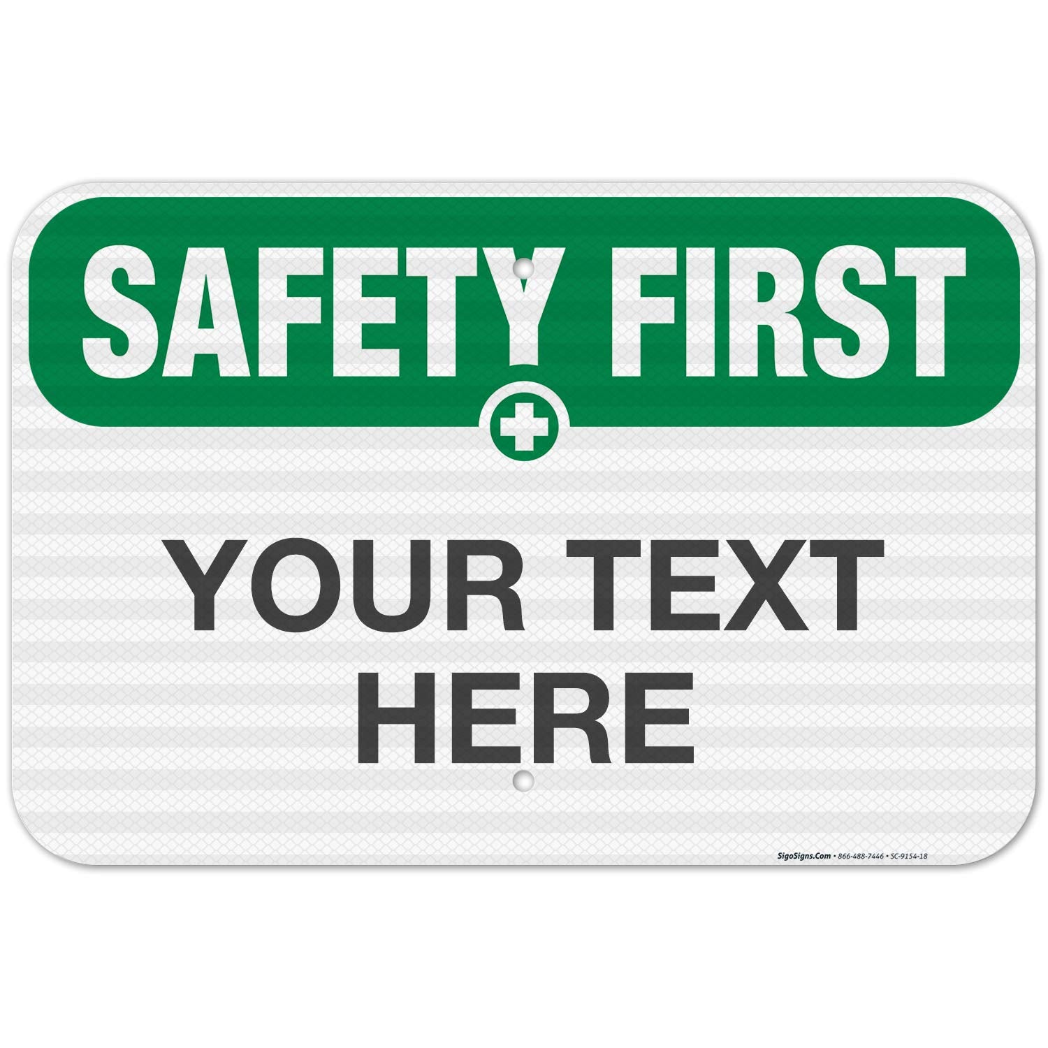 Custom Safety First Sign for Indoor and Outdoor Use, 12x18 in