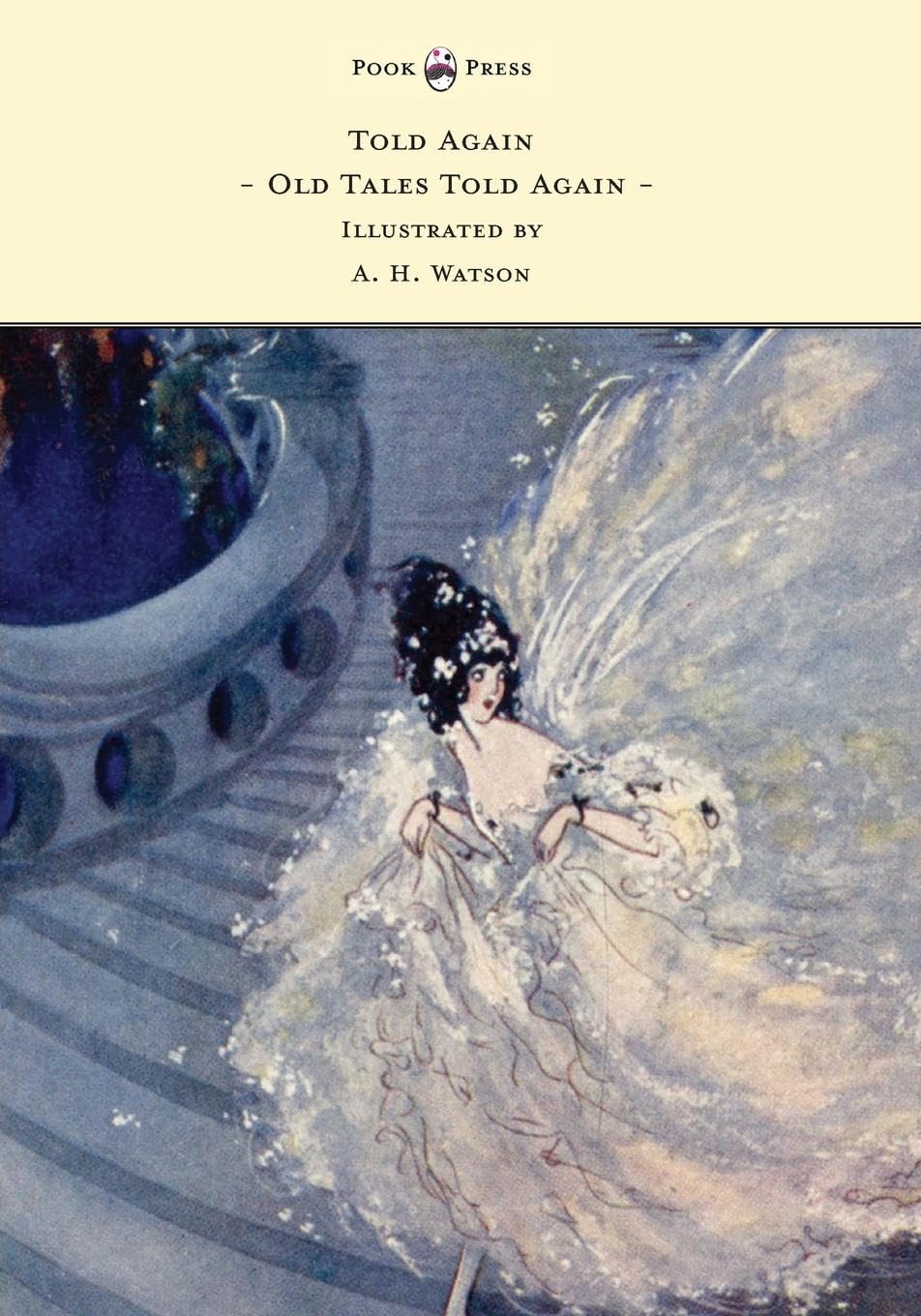Old Tales Told Again Illustrated by A. H. Watson for All Ages