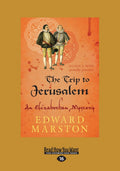 The Trip To Jerusalem: An Elizabethan Mystery - Historical Whodunnit