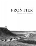 Frontier: Cowboys of the Americas - A Journey Through History