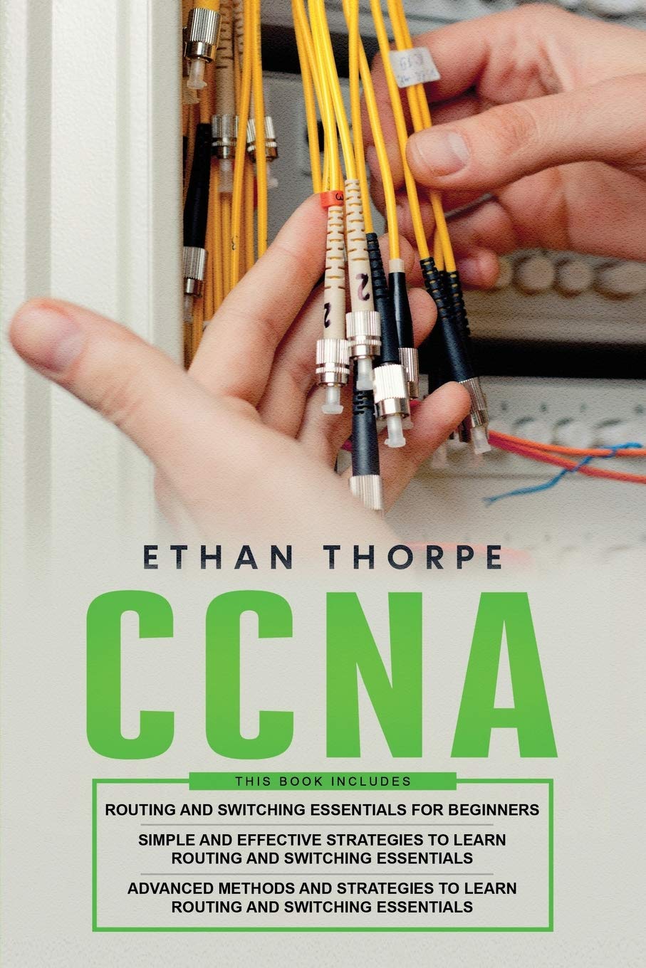 CCNA 3 in 1 Beginners Guide to Routing and Switching Essentials