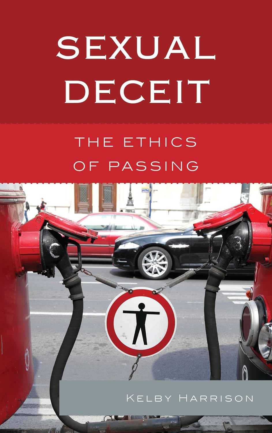 Sexual Deceit: The Ethics of Passing by Kelby Harrison Review