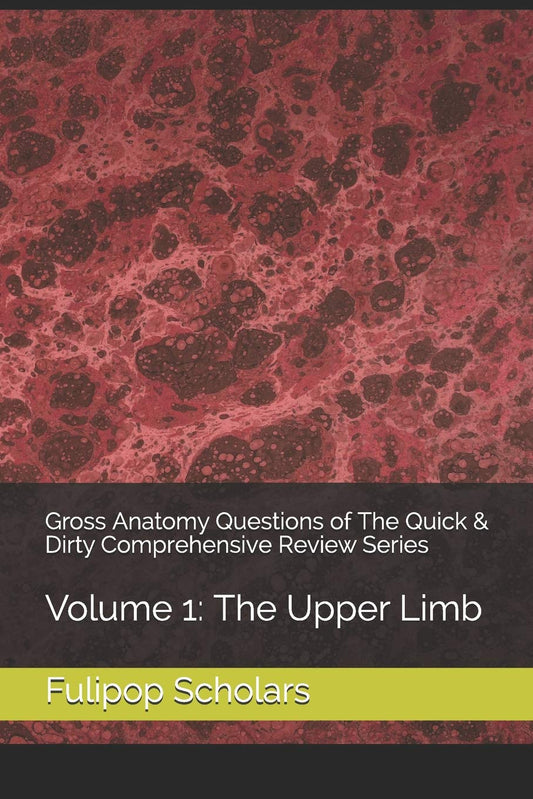Gross Anatomy Questions Comprehensive Review for Upper Limb Study