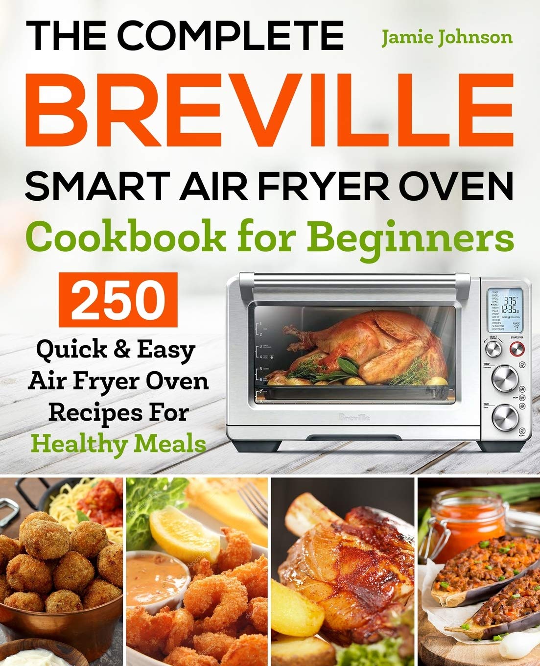 250 Healthy Air Fryer Oven Recipes by Jamie Johnson