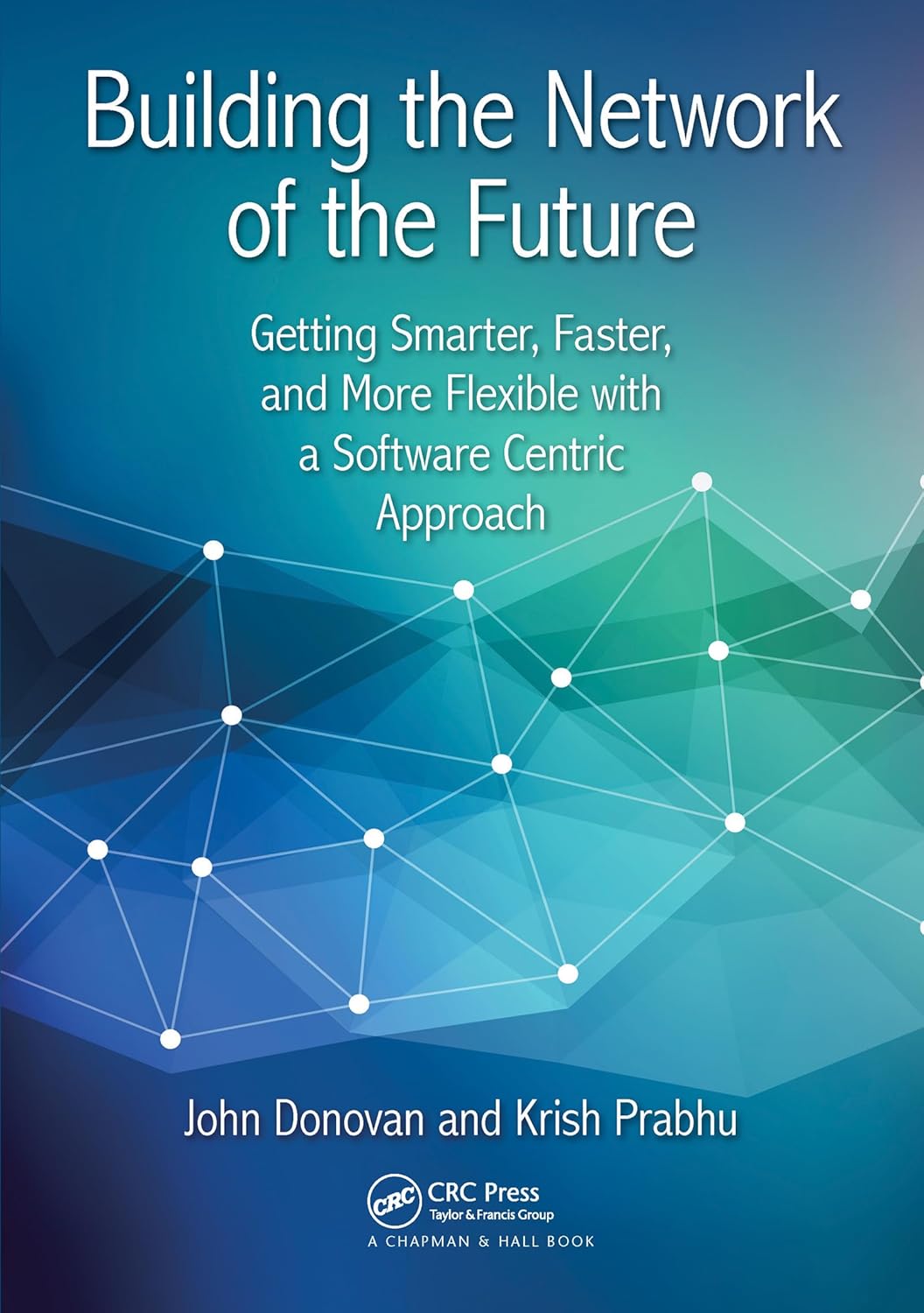 Building the Network of the Future: A Comprehensive Guide