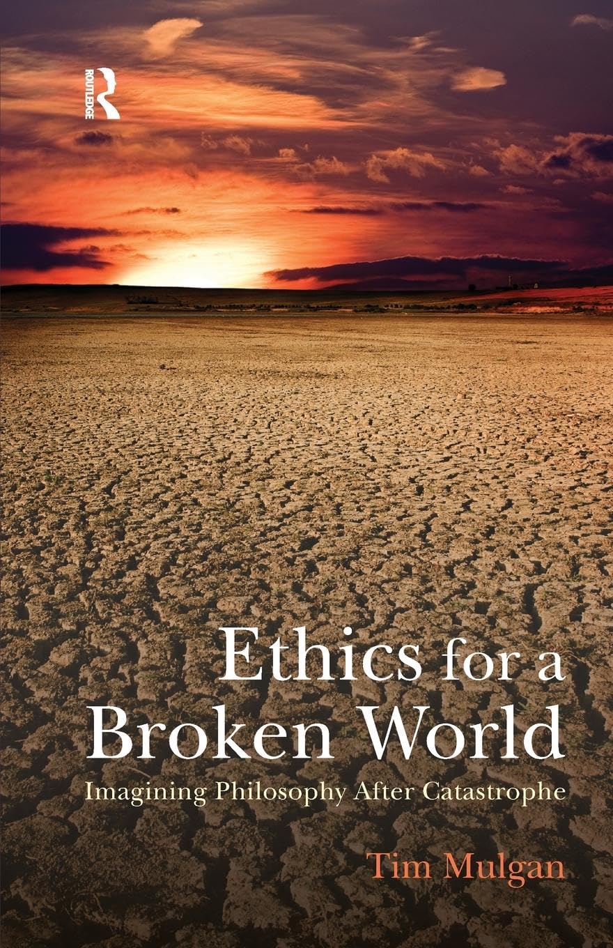 Ethics for a Broken World: A Comprehensive Guide to Morality
