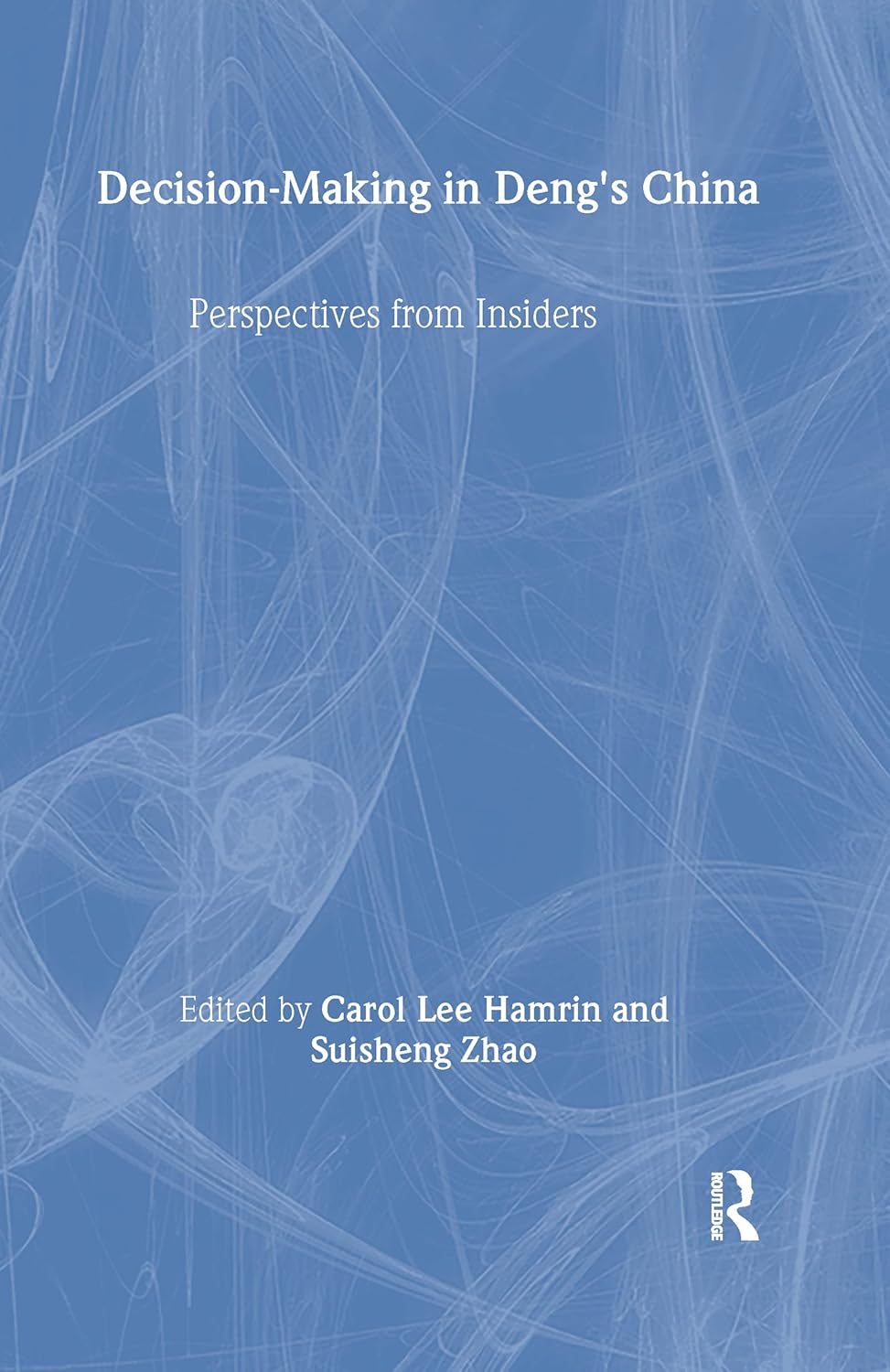 Decision-making in Deng's China: Insights from Key Insiders