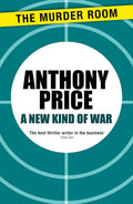 A New Kind of War - Historical Espionage Novel Anthony