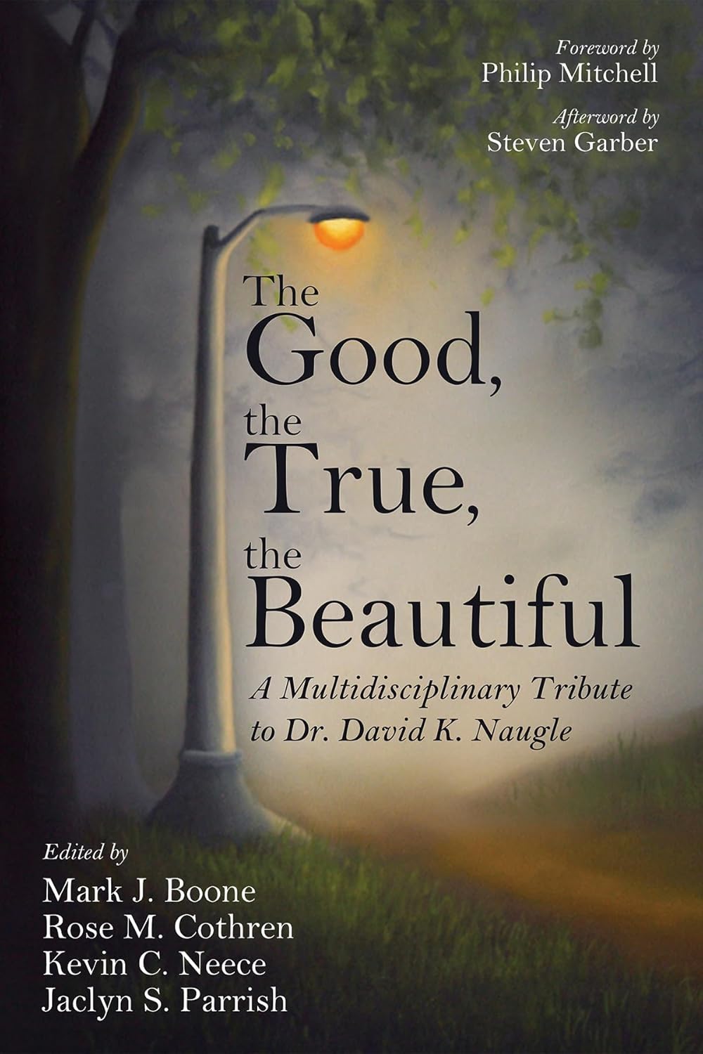 The Good, the True, the Beautiful: A Tribute to Dr. Naugle
