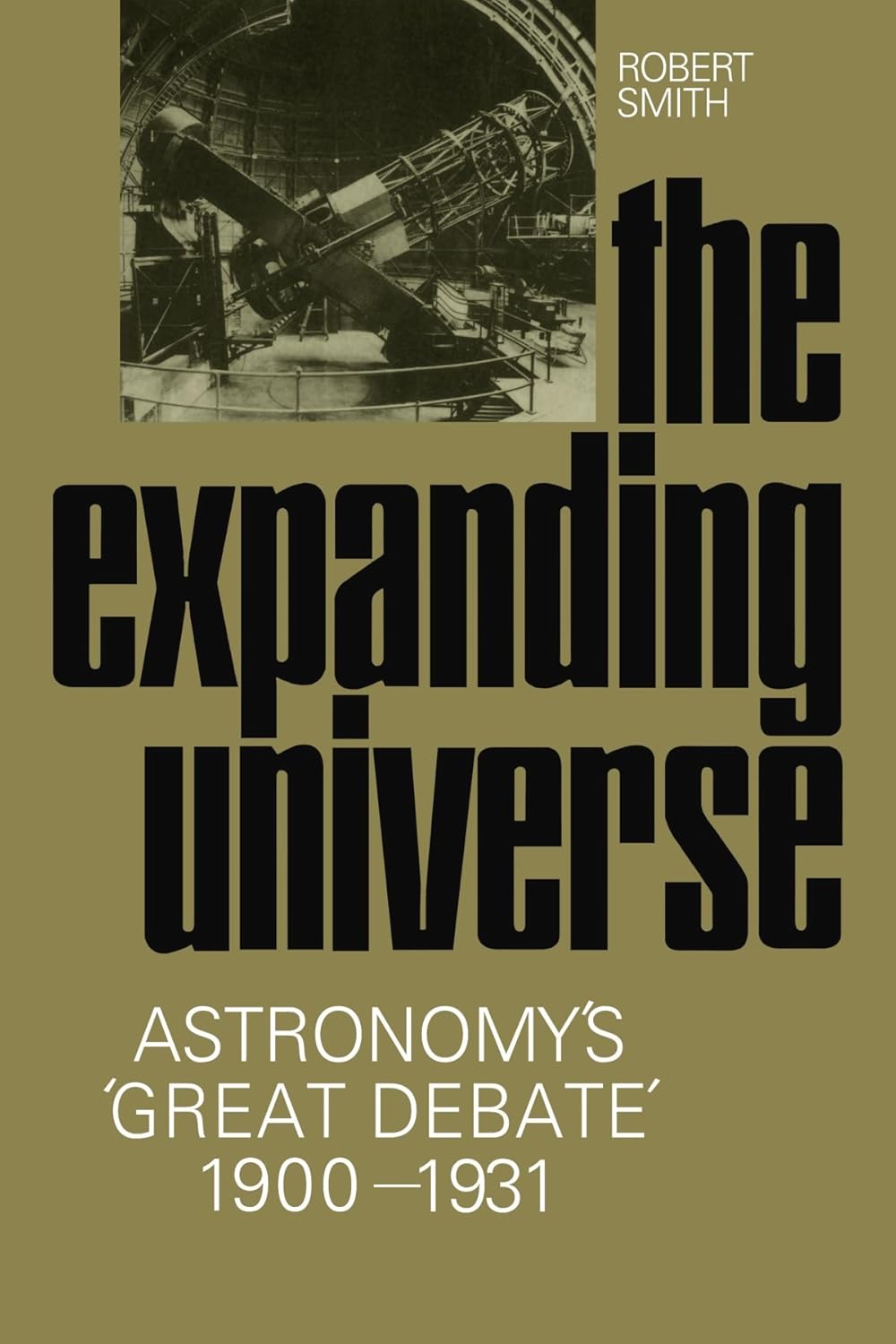 The Expanding Universe: Astronomy's Great Debate, 1900-1931 Review