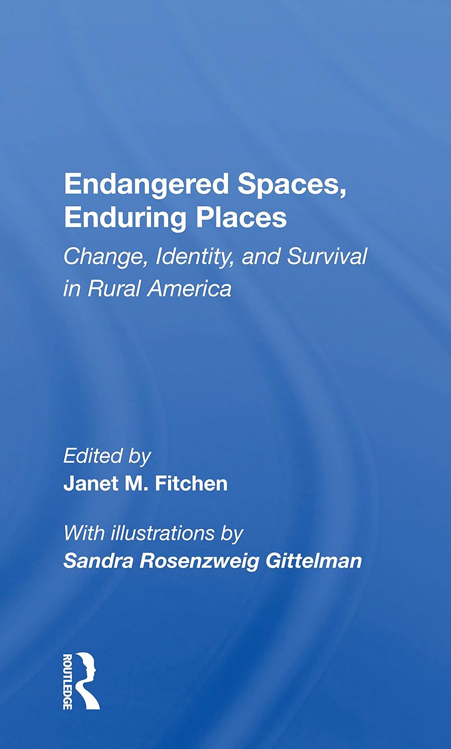 Endangered Spaces and Identity in Rural America: Change and Survival