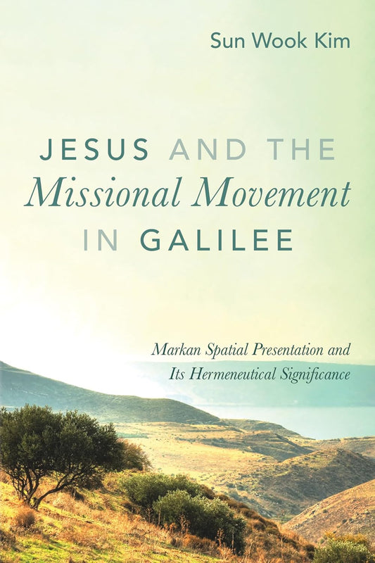 Jesus and the Missional Movement in Galilee: A Deep Dive