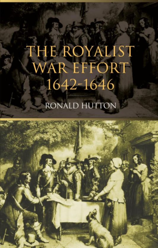 The Royalist War Effort by Ronald Hutton - A Comprehensive Study
