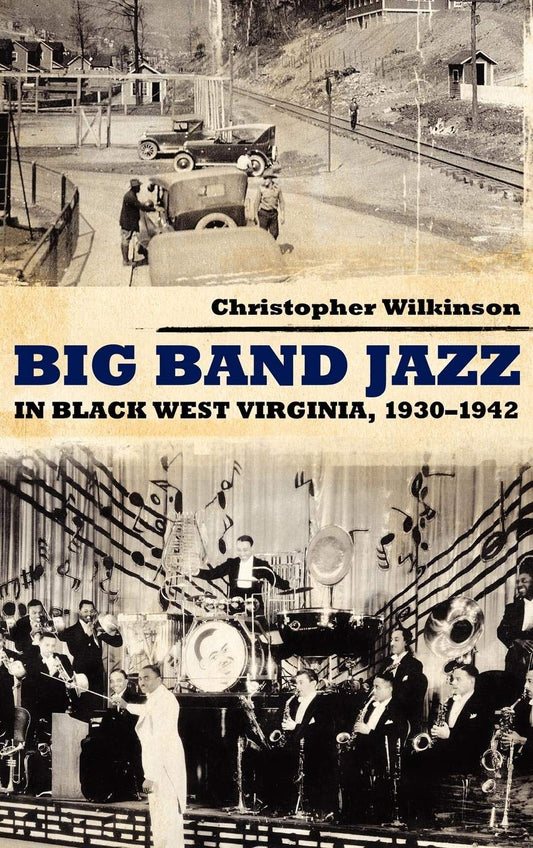 Big Band Jazz in Black West Virginia, 1930-1942: A Musical Journey
