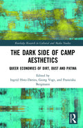 The Dark Side of Camp Aesthetics: Cultural Perspectives Explored